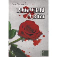 Pamiętaj o Róży Pamiętaj o Róży